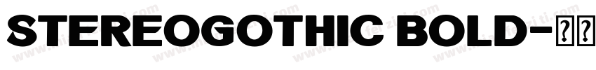 stereogothic bold字体转换